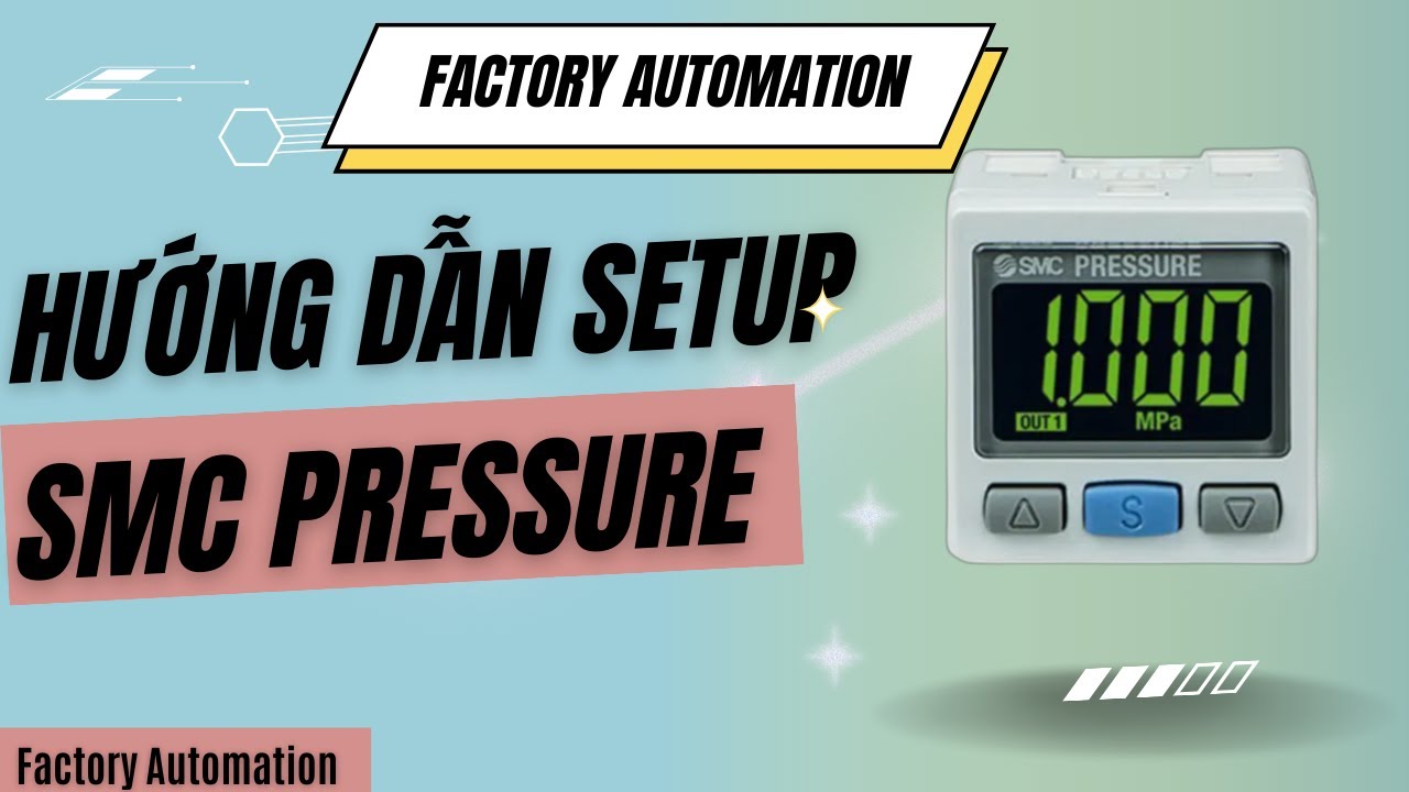 Chia sẻ cách Setting SMC Pressure giới hạn trên , giới hạn dưới  ||  Factory Automation