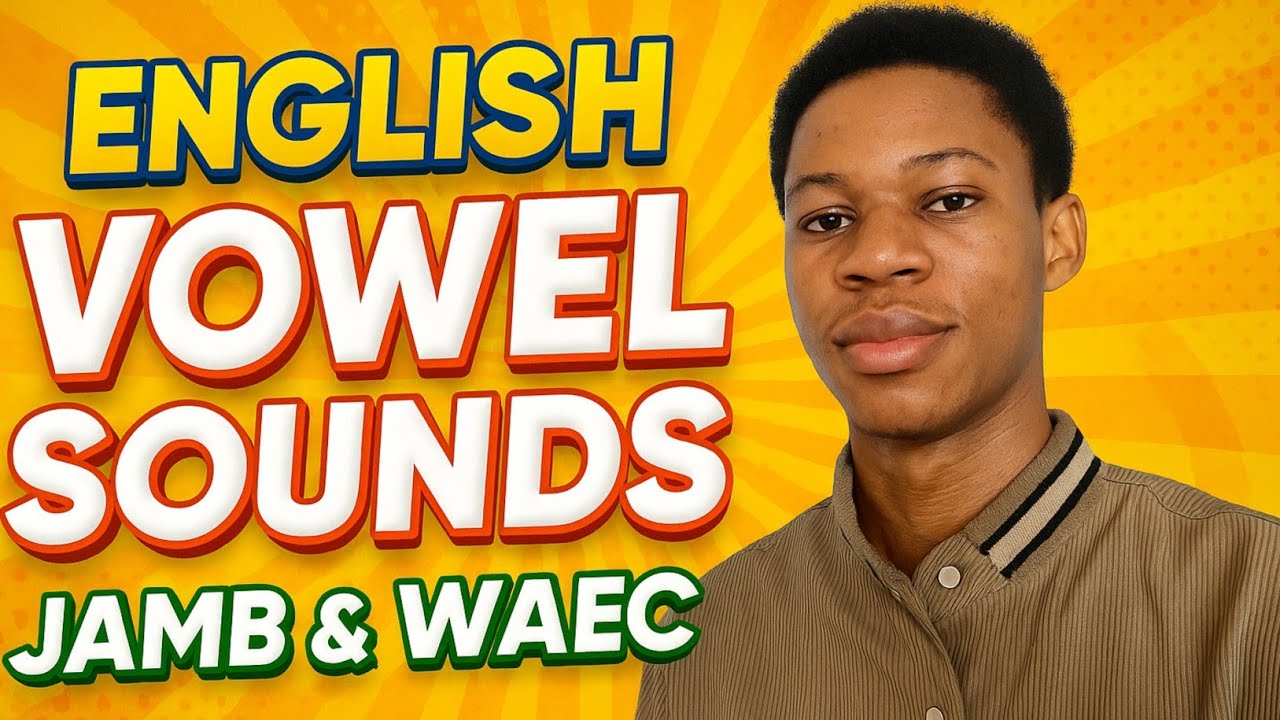 JAMB 2026 ENGLISH: Master Vowel Sounds in English FAST! | JAMB & WAEC 2026 Must-Know Tips