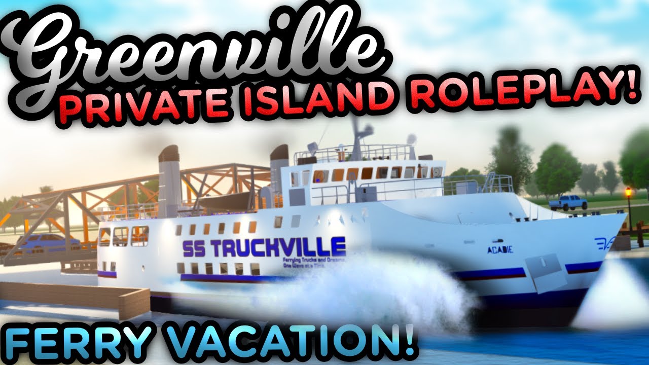 Riding a FERRY to a PRIVATE ISLAND in GREENVILLE! | Roblox Greenville Roleplay