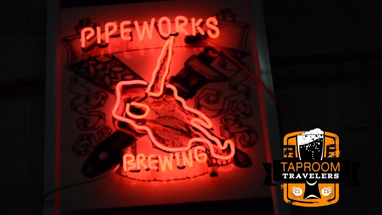 Taproom Travelers - Craft Beer Show: Pipeworks Brewing Co.