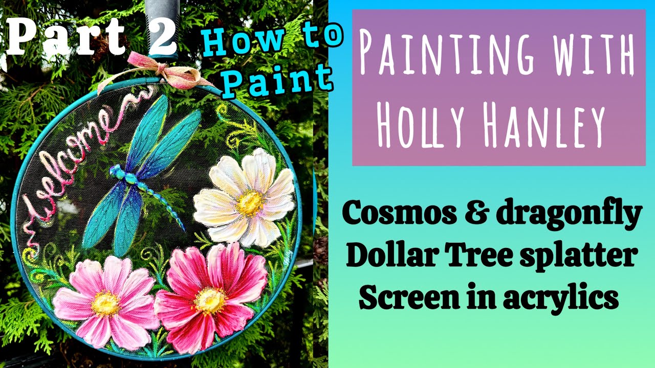 Part 2 Cosmos dragonfly Splatter Screen Tutorial with Holly Hanley