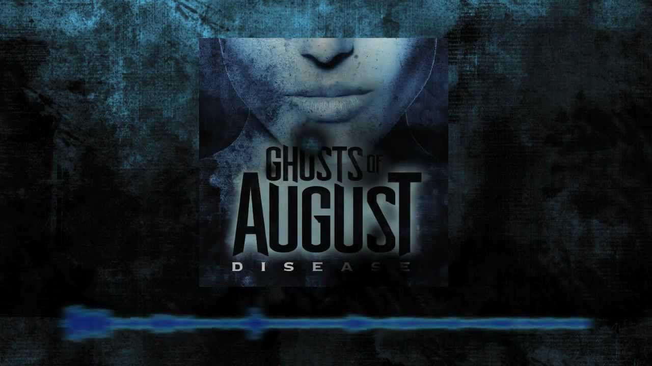 GHOSTS OF AUGUST - DISEASE (OFFICIAL LYRIC VIDEO)