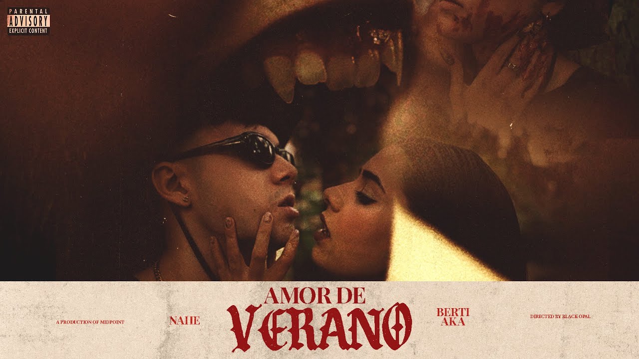 NAHE X Berti AKA - AMOR DE VERANO (Video Oficial)