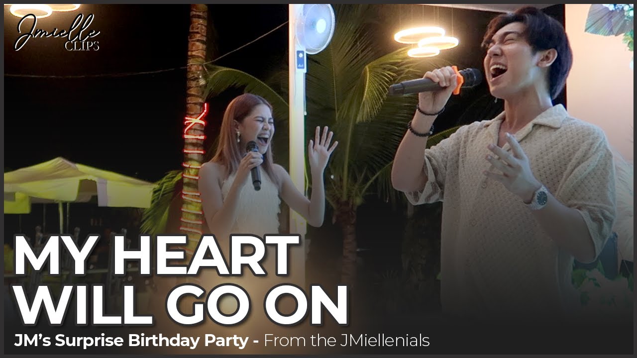 My Heart Will Go On - JM's Surprise Birthday Party