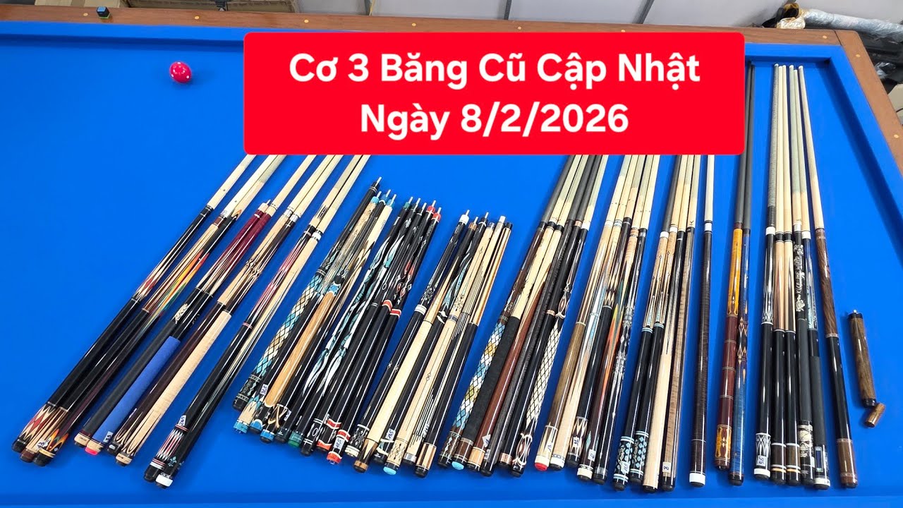 Cập Nhật Cơ Bida 3 Băng Cũ Ng&agrave;y 8/2/2026