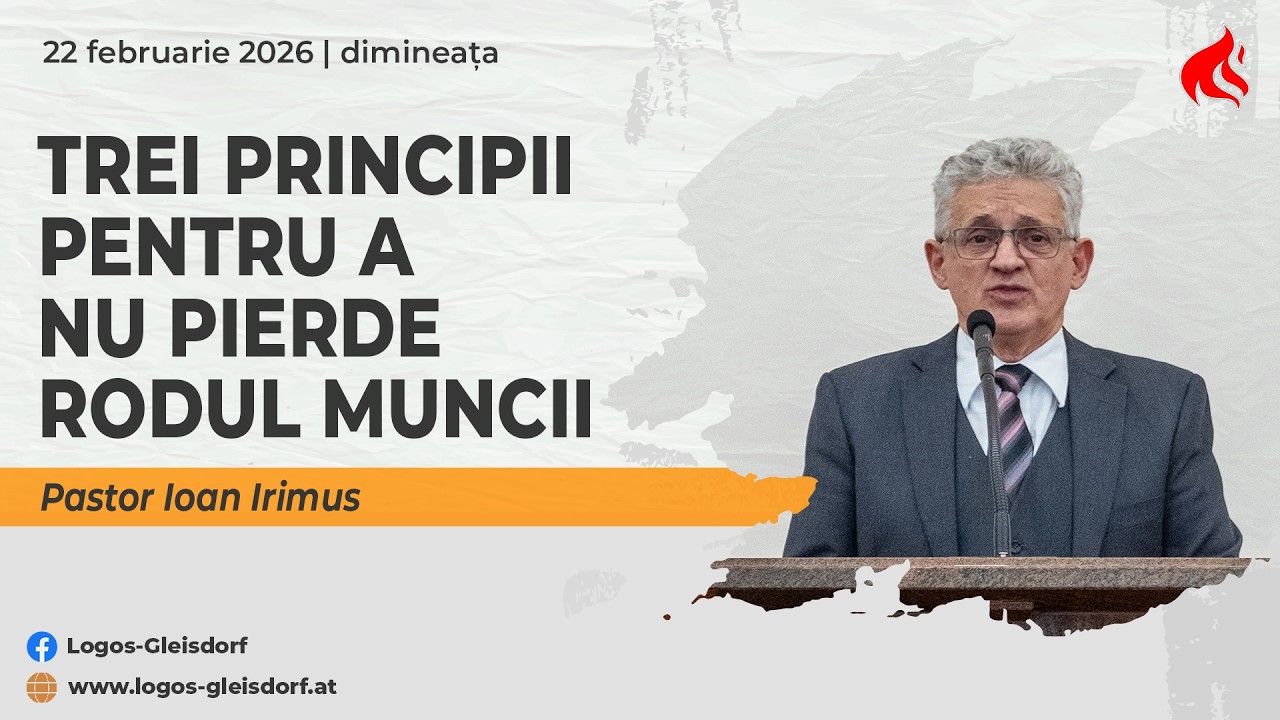 Trei principii pentru a nu pierde rodul muncii - Pastor Ioan Irimus | 22 februarie 2026