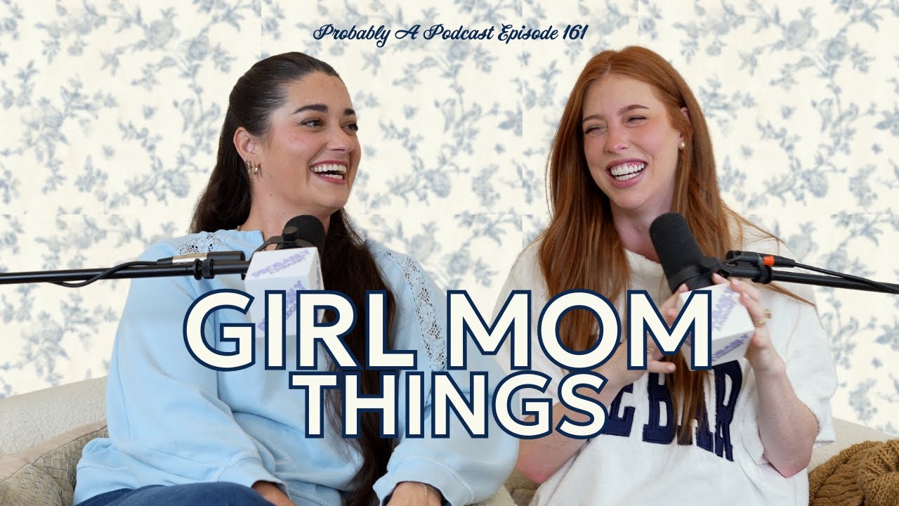 Ep 161: Girl Mom Things feat. Jennica Thompson - Probably A Podcast
