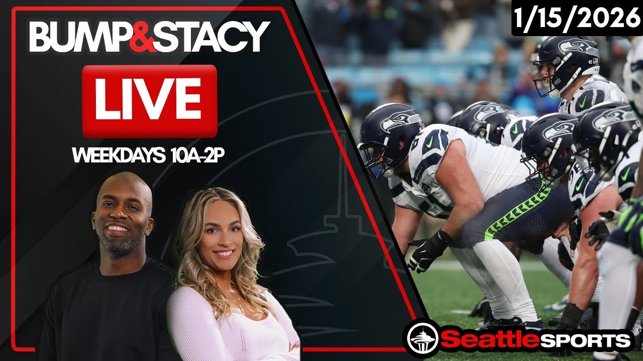 Bump & Stacy LIVE - Seattle Sports News & Analysis | 1/15/2026