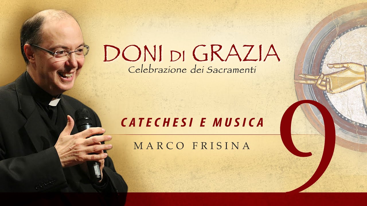 9. Marco Frisina - GRANDE È IL MISTERO (Matrimonio, Famiglia) - Catechesi e musica [Doni di grazia]