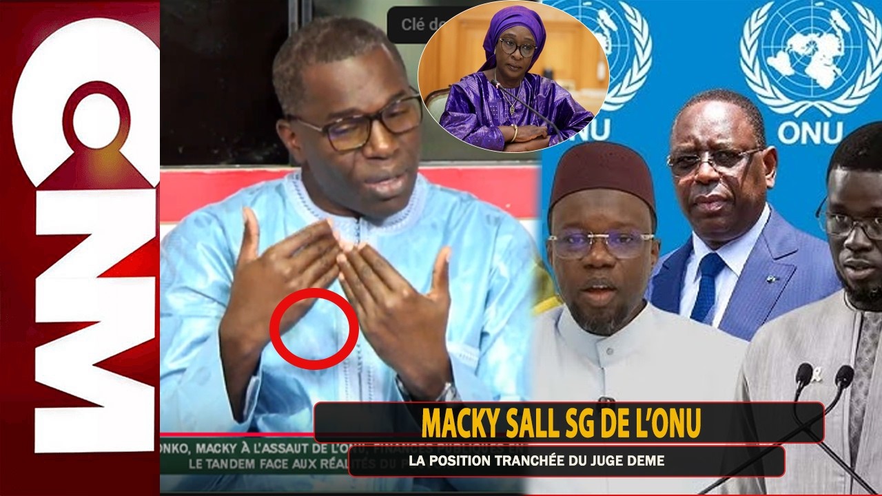 Macky à l’ONU : Le double jeu de Sonko & Diomaye ? Les révélation explosive et terrible du juge Dème