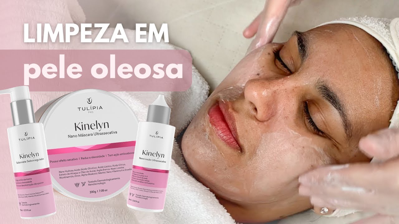 30 MINUTOS DE LIMPEZA DE PELE PARA RELAXAR | PELE OLEOSA | KIT TULÍPIA KINELYN