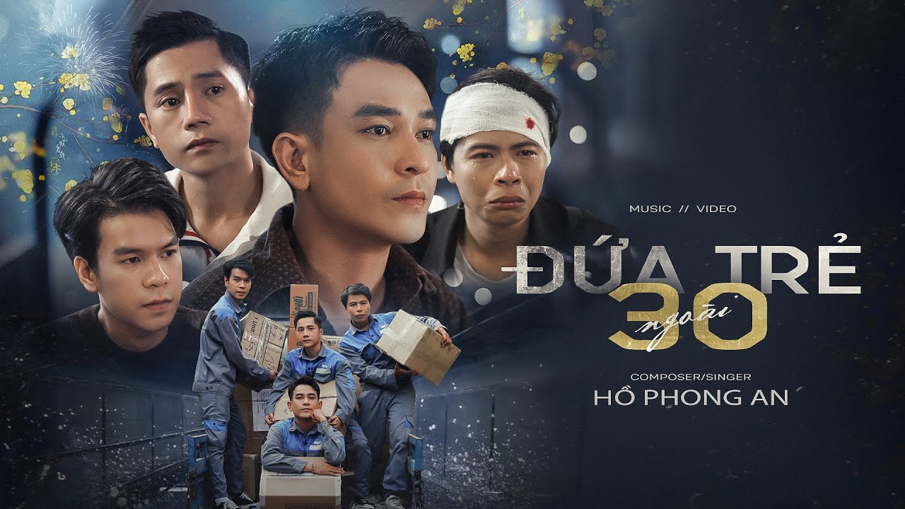 ĐỨA TRẺ NGO&Agrave;I 30 - HỒ PHONG AN | OFFICIAL MV
