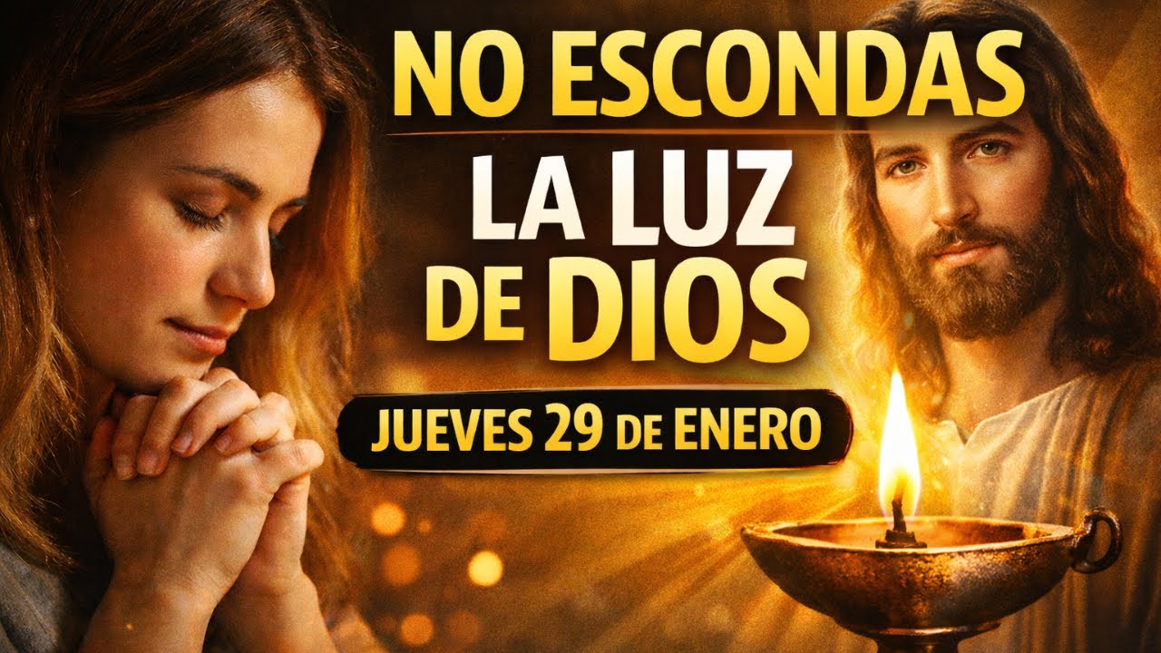 Reflexión del Evangelio | No escondas la luz de Dios en tu vida | Jueves 29 de enero