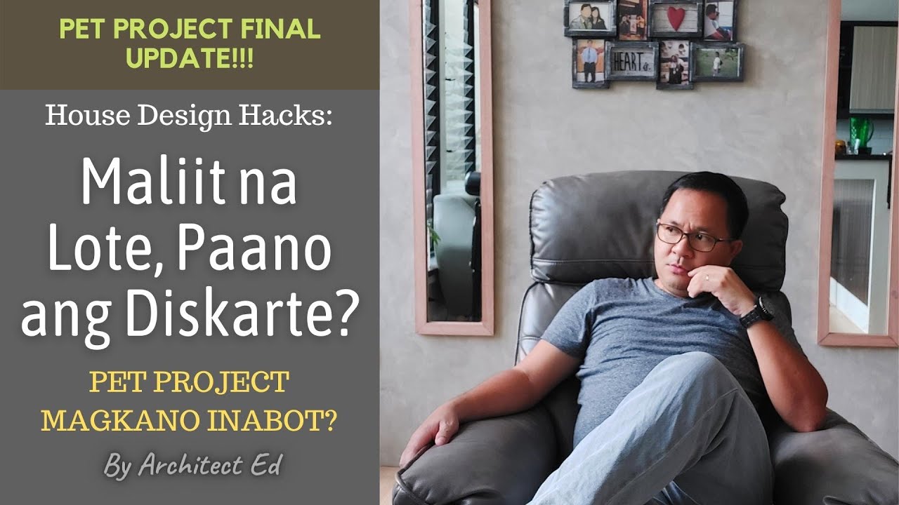 House Design Hacks: Ano Ang Diskarte Sa Maliit na Lote? - Pet Project Final Update!