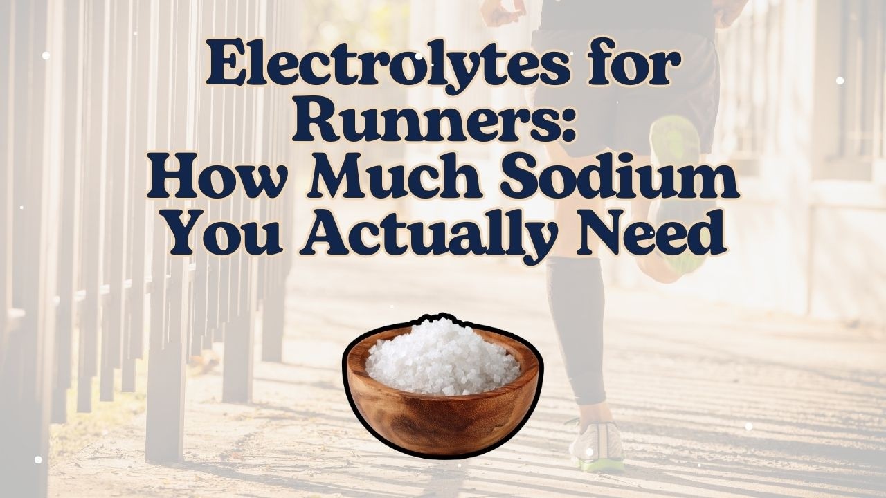 Electrolytes for Runners: How Much Sodium You Actually Need (Hydration Guide)