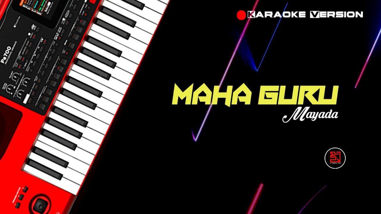 MAHA GURU KARAOKE LIRIK || MAYADA ||