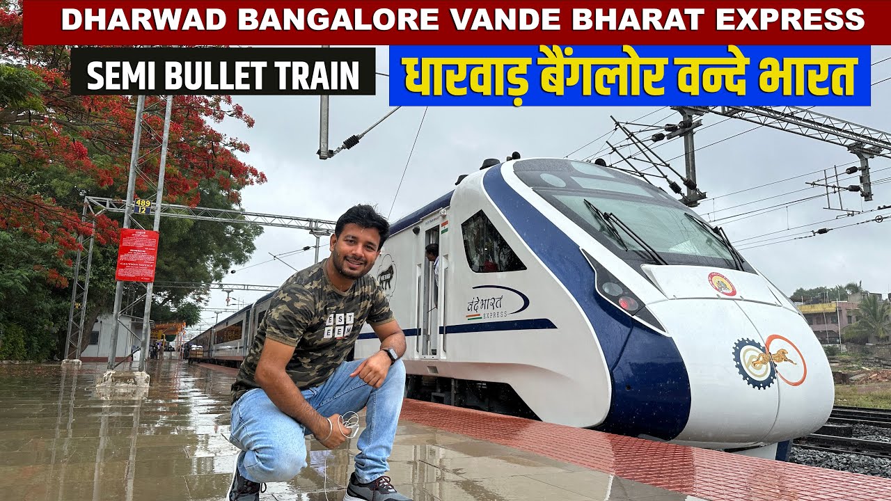 Dharwad Bangalore Vande bharat Express Grand Inagural Journey Experience