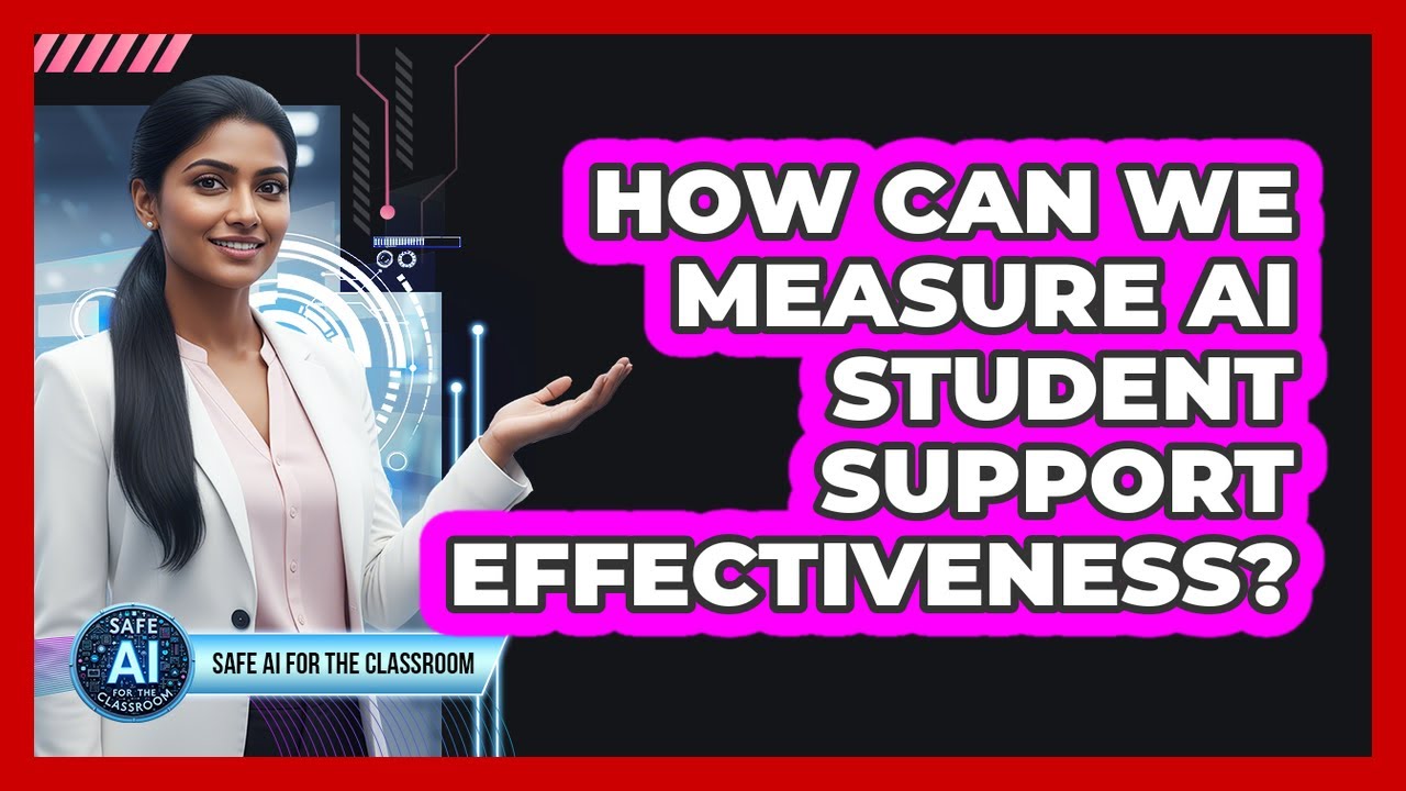 How Can We Measure AI Student Support Effectiveness?