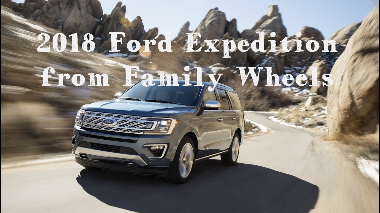2018 Ford Expedition review from Family Wheels