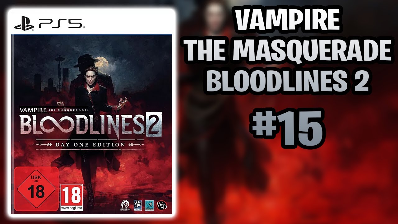 FINALE! Let’s Play: VAMPIRE THE MASQUERADE: BLOODLINES 2 #15 (German / Deutsch)