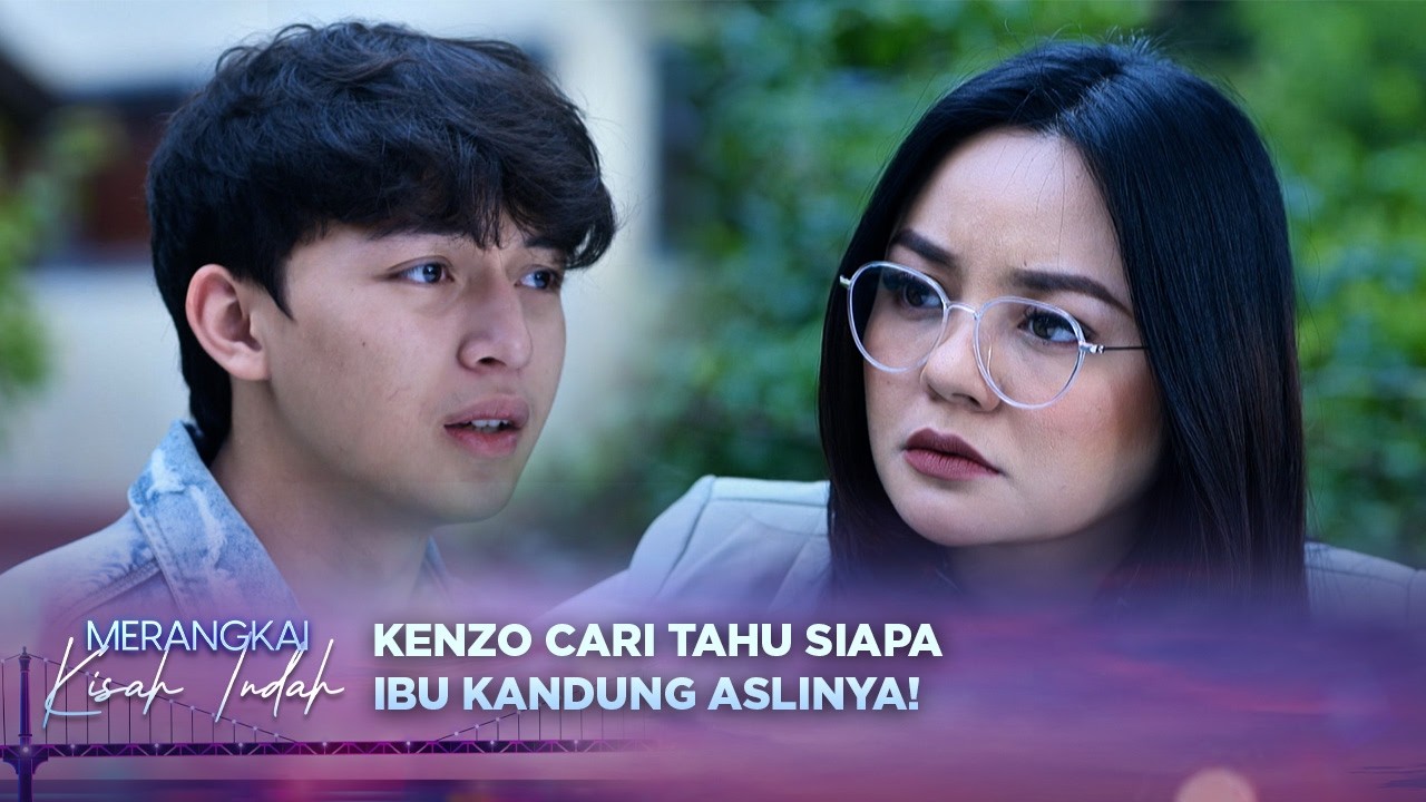 Kenzo Bukan Anak Kandung Widuri? Cynthia Mulai Curiga! | Merangkai Kisah Indah - Episode 238