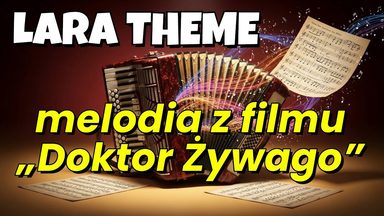 Lara's Theme (La chanson de Lara, Walc Syberyjski, Doktor Żywago, Doctor Zhivago) - MIX - akordeon