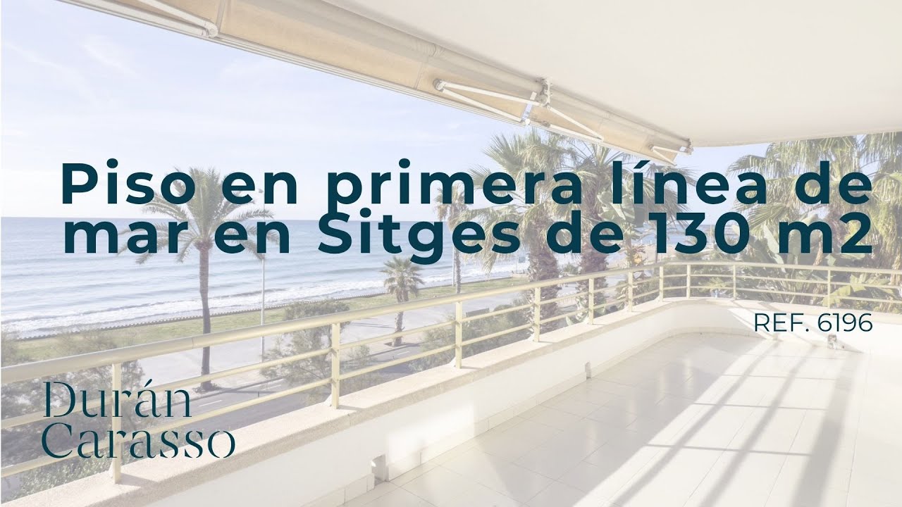 Piso en primera linea de mar en Sitges de 130 m2 | Ref. 6196