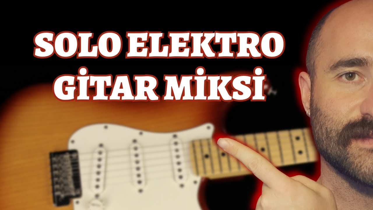 Solo Elektro Gitar Miksi Nasıl Yapılır? ( Amfisiz Kayıt)