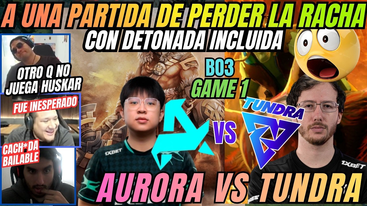 A UNA PARTIDA DE PERDER LA RACHA😱😱 - AURORA VS TUNDRA - GAME 1 - B03- DIA 8 - DREAMLEAGUE- DOTA2