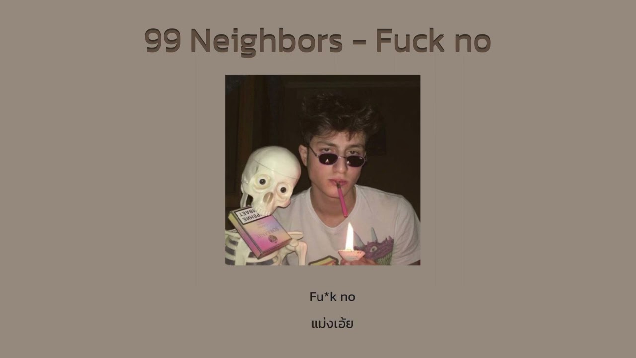 99 Neighbors - Fuck No [feat. Brasstracks & PhiloSofie] [Thaisub]