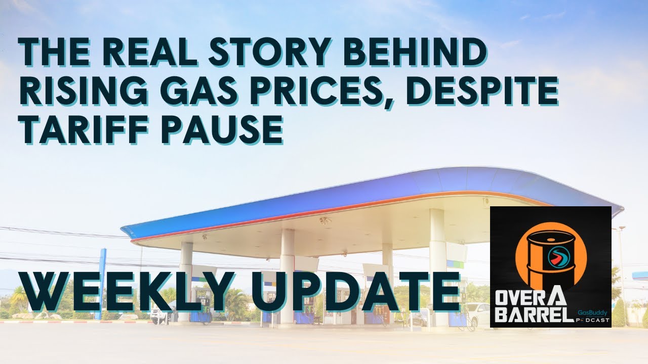 The Real Story Behind Rising Gas Prices, Despite Tariff Pause