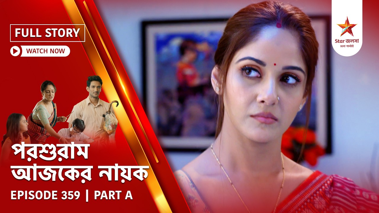 Full Story | Parashuram Ajker Nayok | Episode 359 | Part A