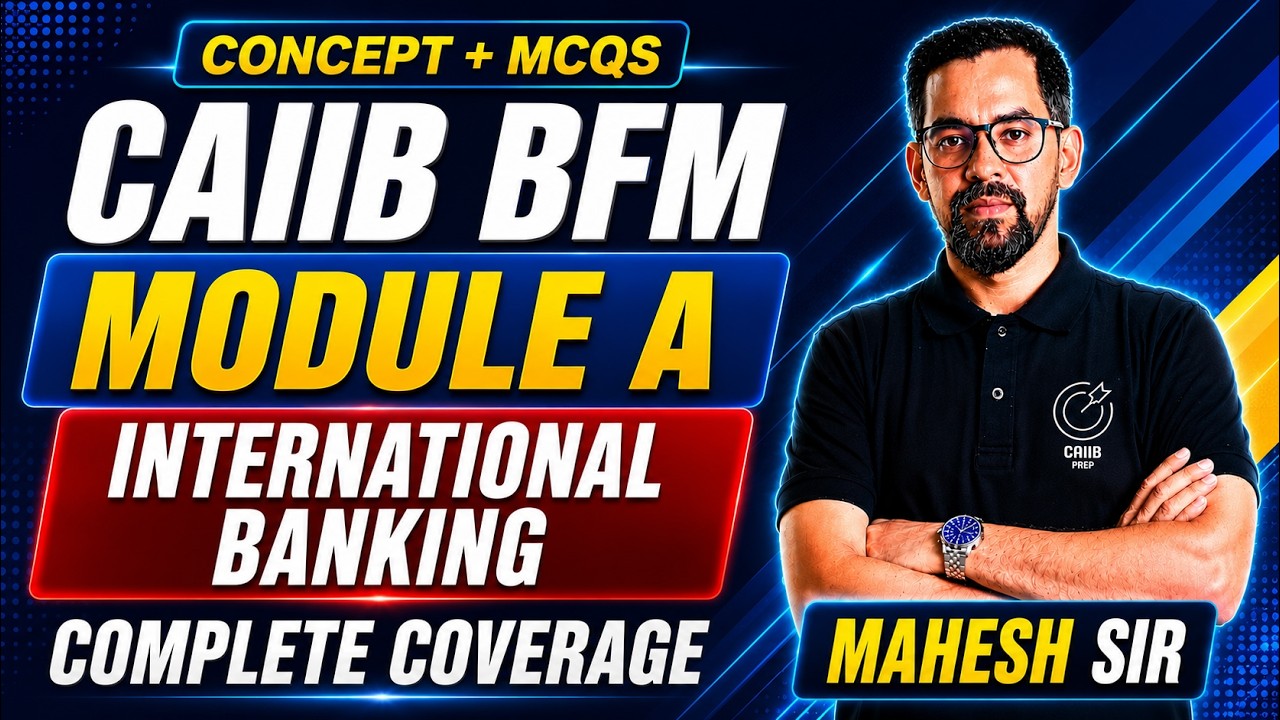 CAIIB BFM Module A International Banking Concept + MCQs | CAIIB BFM Module A 2026 By Mahesh Sir #1