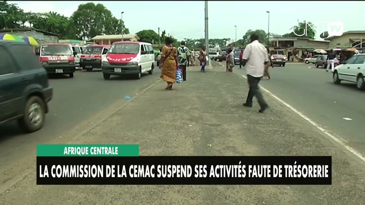 [#Reportage] Afrique centrale : La Commission de la CEMAC suspend ses activités faute de trésorerie