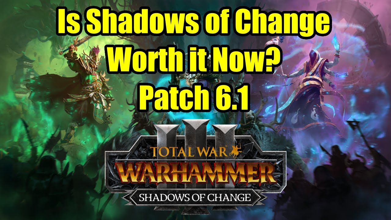 Is Shadows of Change Finally Worth It Now? - Patch 6.1 - Total War Warhammer 3 - Review