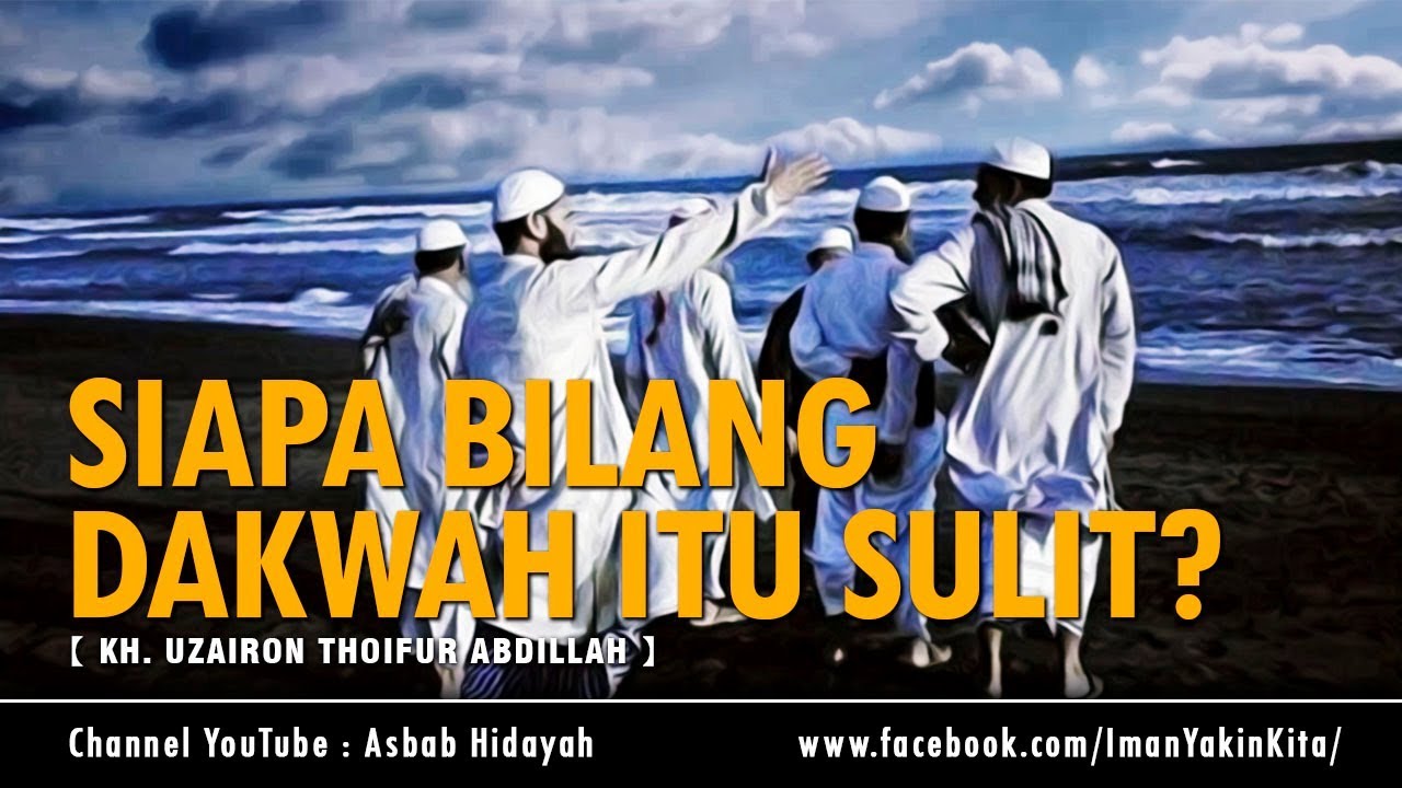 Siapa Bilang Dakwah itu Sulit ? ► KH Uzairon ✔