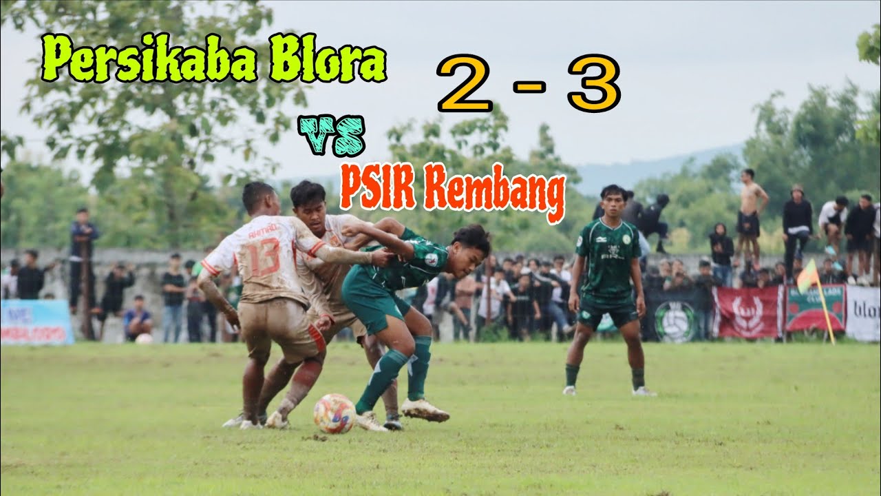 Highlights Pertandingan Persikaba Blora Vs PSIR Rembang Terjadi Drama 5 Gol di Kridaloka 