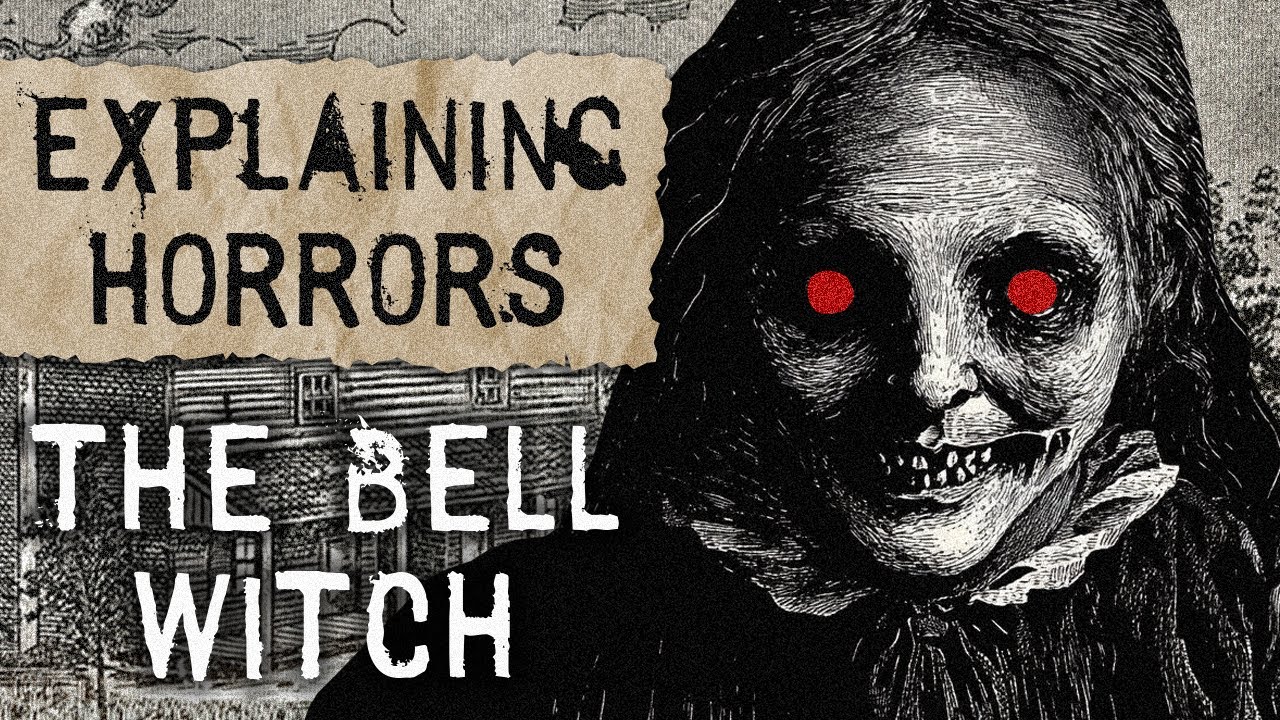A Complete Account of The Mysterious Bell Witch Hauntings