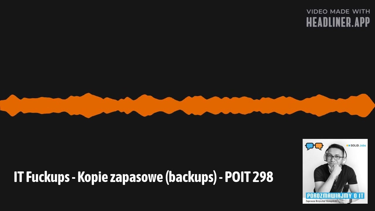 Kopie zapasowe (backups). Gość: Łukasz Drynkowski - POIT 298