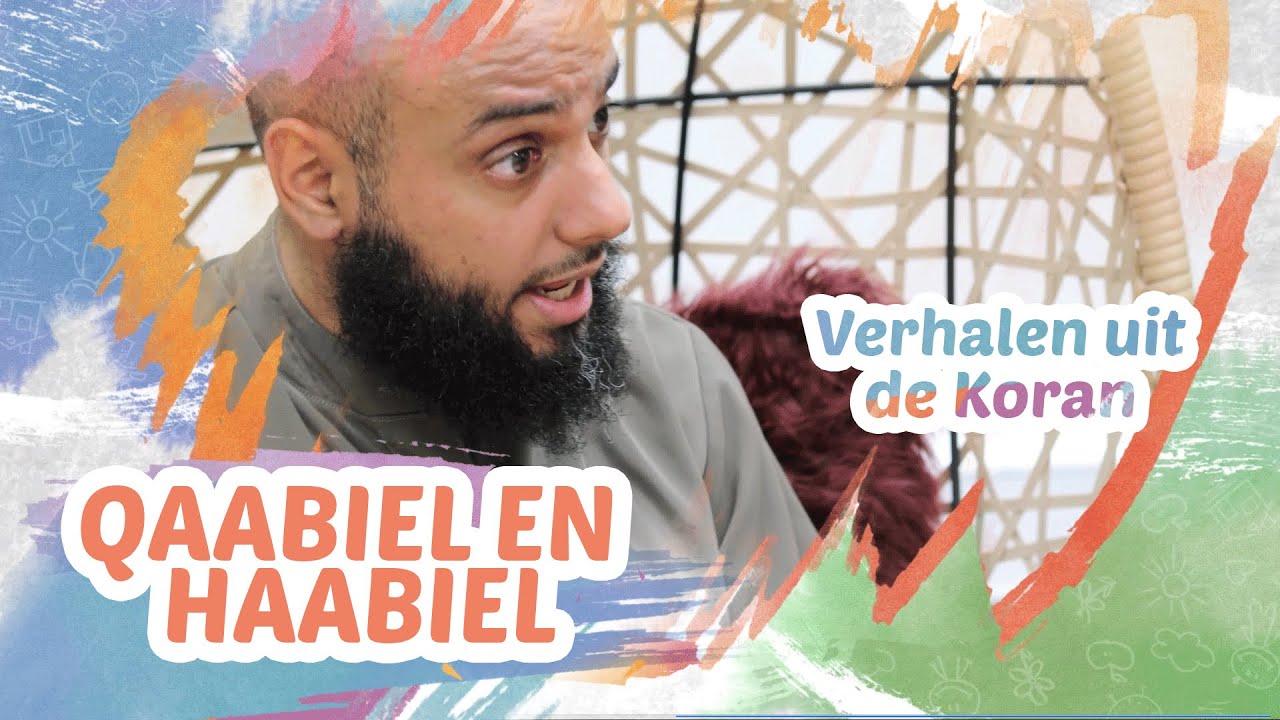 Verhalen uit de Koran: Qaabiel en Haabiel