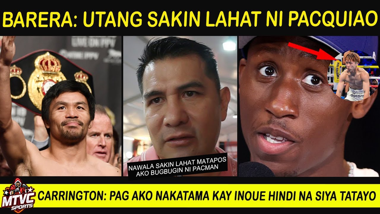 BARERA: may Utang si PACQUIAO Matapos niya ko Bugbugin | INOUE 3 years Tumatakas