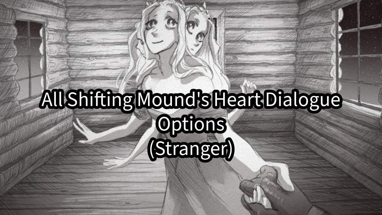 Explore Shifting Mound Heart's Dialogue Options (Stranger) | Slay The Princess: Pristine Cut