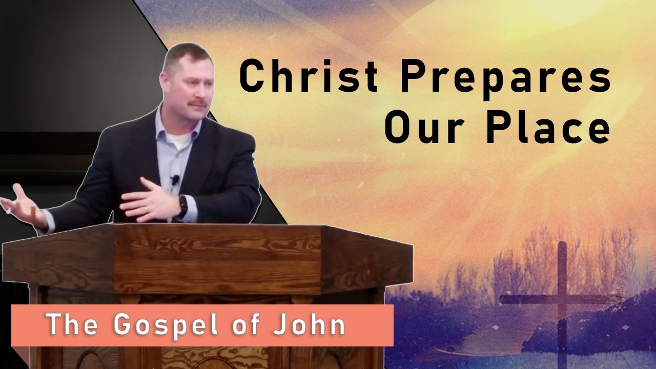 Christ Prepares Our Place