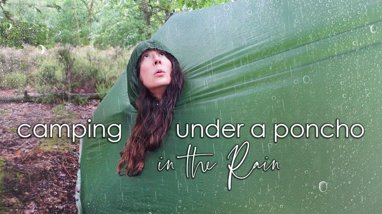 Camping Under My Poncho in the Rain