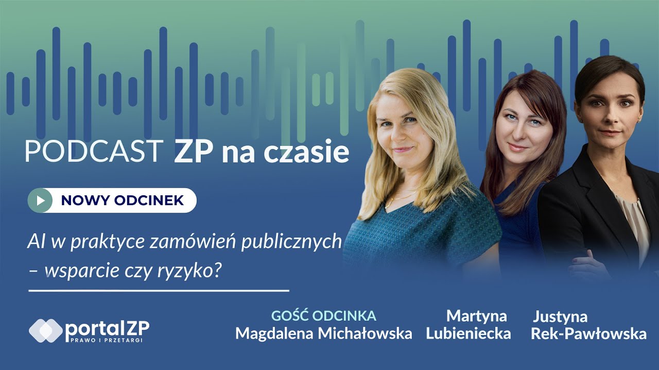 AI w praktyce zamówień publicznych–wsparcie czy ryzyko? #5 | Gość: Magdalena Michałowska