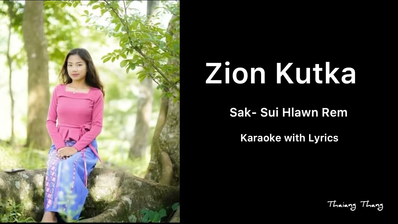 Zion kutka || Sui hlawn arem || karaoke with lyrics