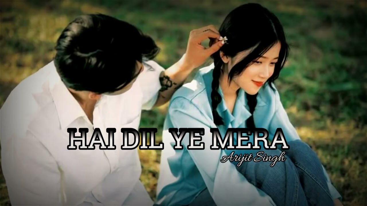 Hai Dil Ye Mera | Slowed reverb ❣️