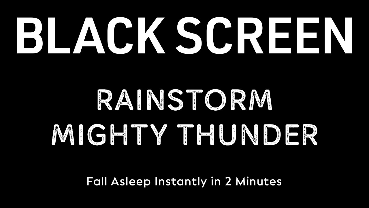 Fall Asleep Instantly in 2 Minutes with Powerful Rainstorm & Mighty Thunder | Black Screen