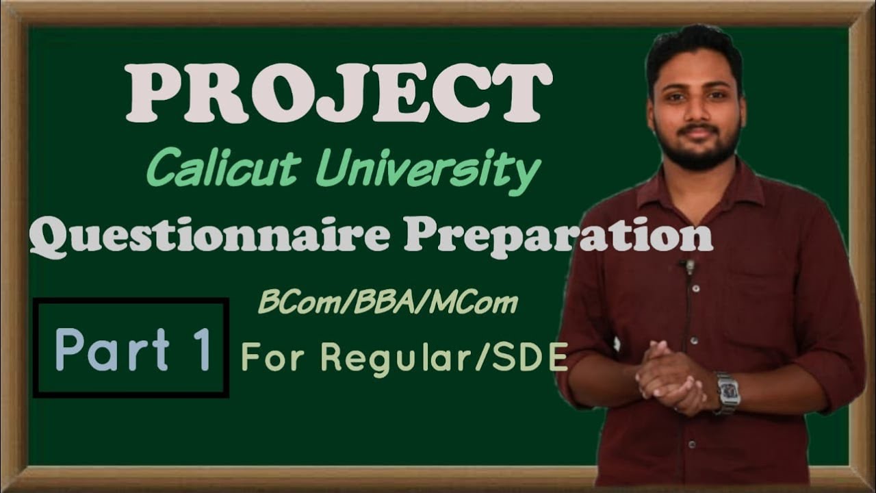 Questionnaire | Project Report | BCom/BBA/MCom/MBA Project | SDE Regular | Calicut University|Part 3