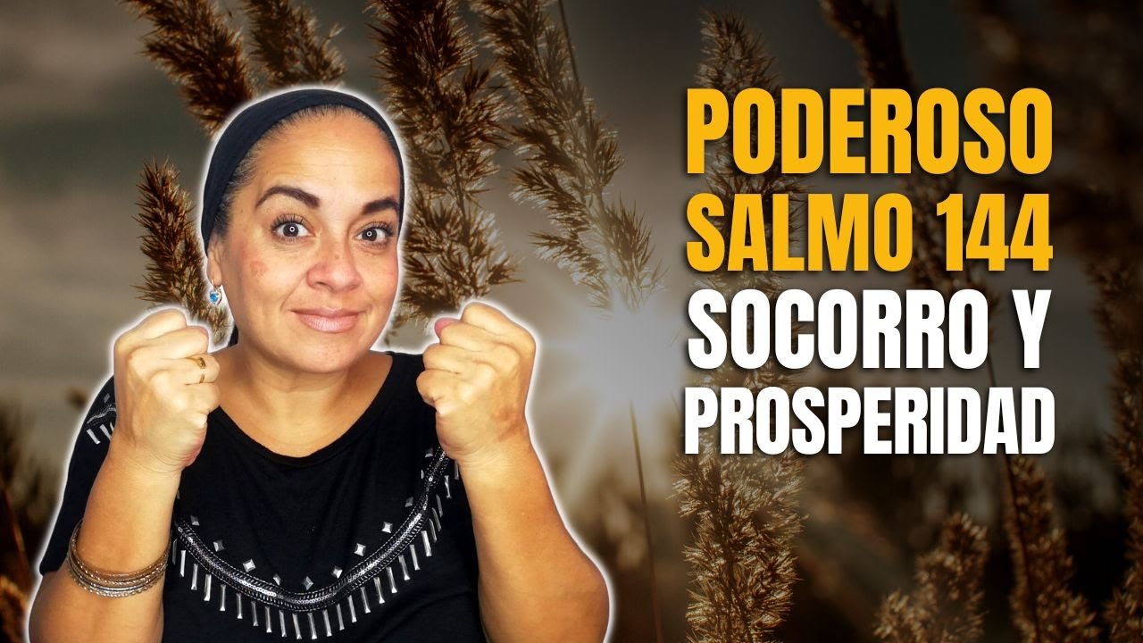 ORANDO el PODEROSO SALMO 144 por SOCORRO y PROSPERIDAD | Tu Palabra es mi Alimento